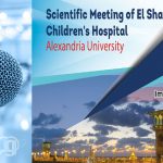 Scientific Meeting of El Shatby Children's Hospital, Alexandria University 2018