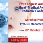 Post Congress Workshop of  the 6th Medical Awareness  Pediatric Conference