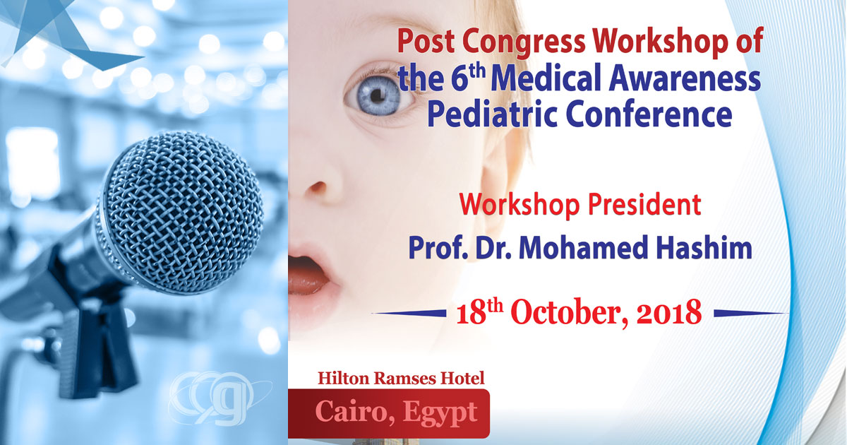 Post Congress Workshop of  the 6th Medical Awareness  Pediatric Conference