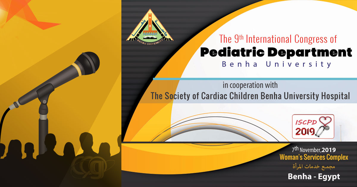 9th International Congress of Pediatric Department Benha Uni. [ISCPD 2019]