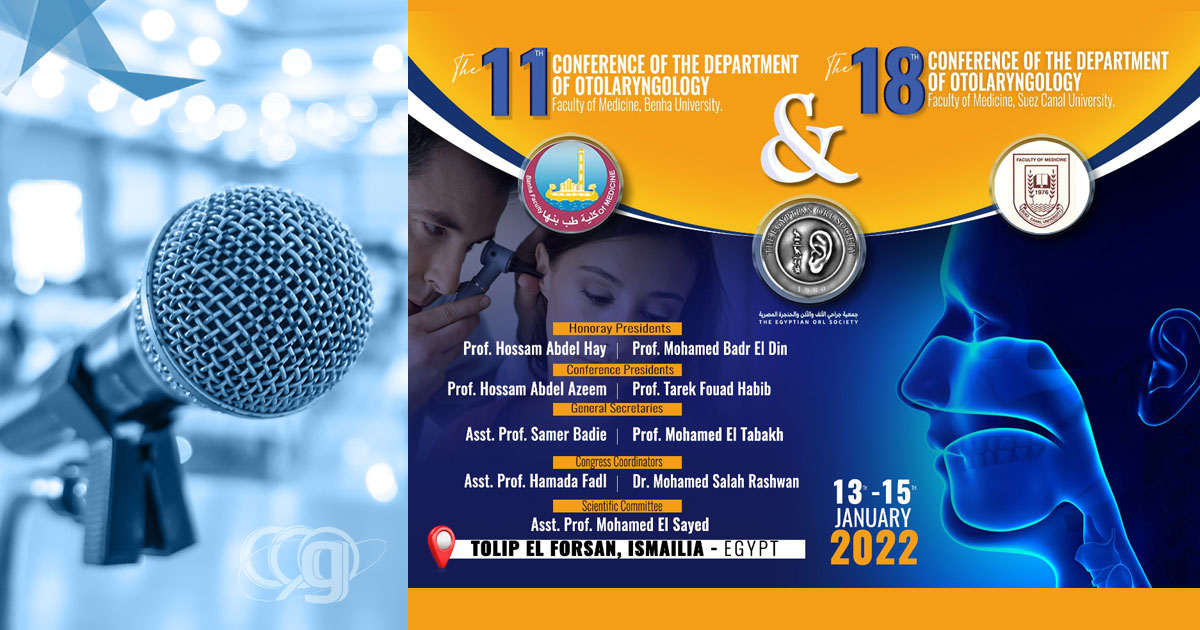 11th Otolaryngology Conference, Benha Uni. & 18th Otolaryngology Conference, Suez Canal Uni.