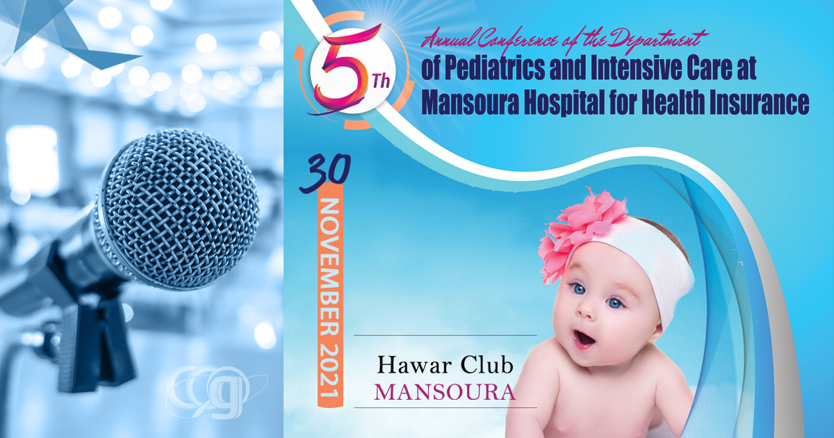 Annual Conference of the Department of Pediatrics and Intensive Care, Mansoura Hospital