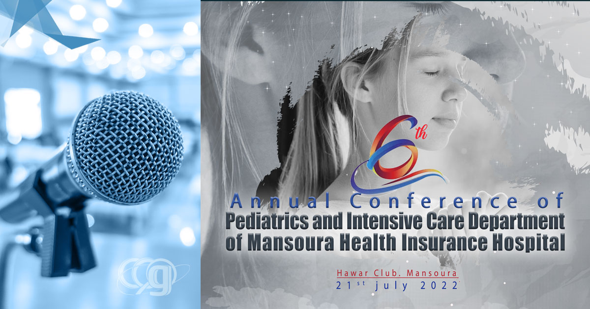 6th Annual Conference of the Department of Pediatrics and Intensive Care, Mansoura Hospital