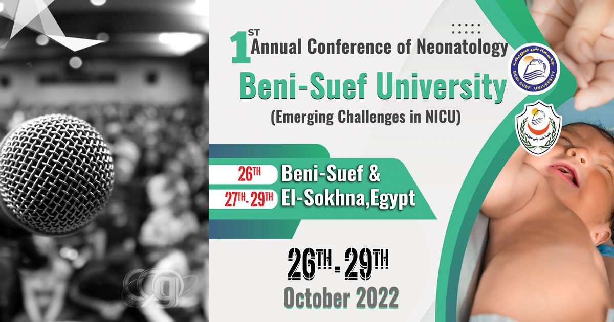 1st Annual Conference of Neonatology Beni Suef University (Emerging Challenges in NICU)