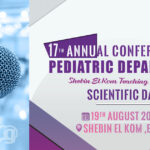 Scientific Day | 17th Annual Conference of Pediatric Dept. Shebin ElKom Teaching Hosp.