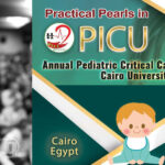 Practical Pearls in PICU - Annual Pediatric Critical Care Conference - Cairo University