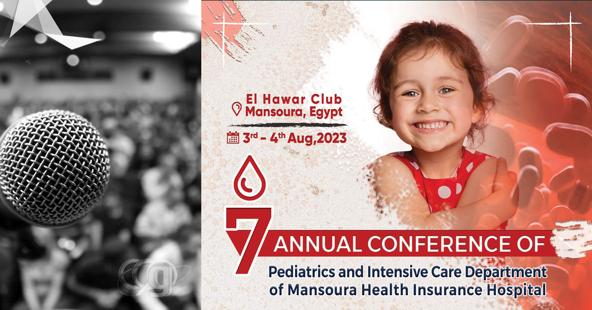 7th Annual Conference of the Department of Pediatrics and Intensive Care, Mansoura Hospital