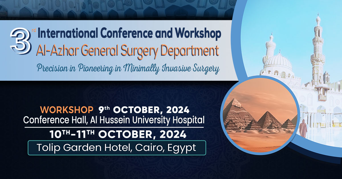 3rd International Conference and Workshop of Al-Azhar General Surgery Dept.