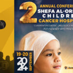 2nd Annual Conference of Shefaa Al-Orman Children, Cancer Hospital