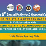 Mit Ghamr 6th Annual Pediatric & Neonatal Conference
