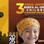 3rd Annual Conference, Shefa Al-Orman Children - Cancer Hospital