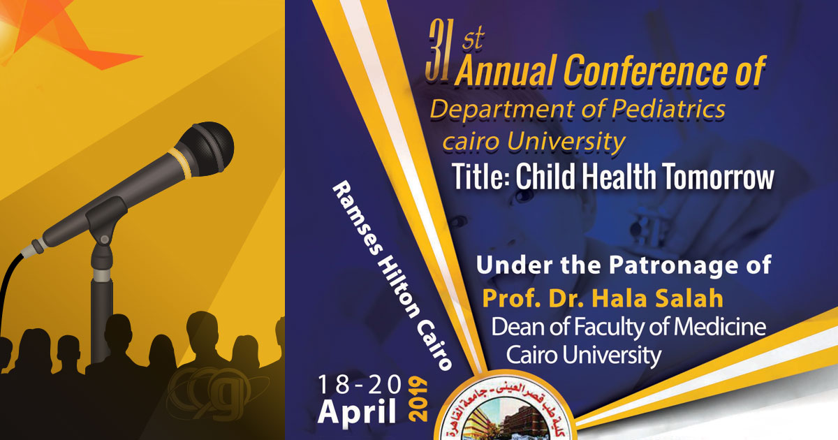 The 31st Annual Scientific Conference of The Pediatric Department Cairo University