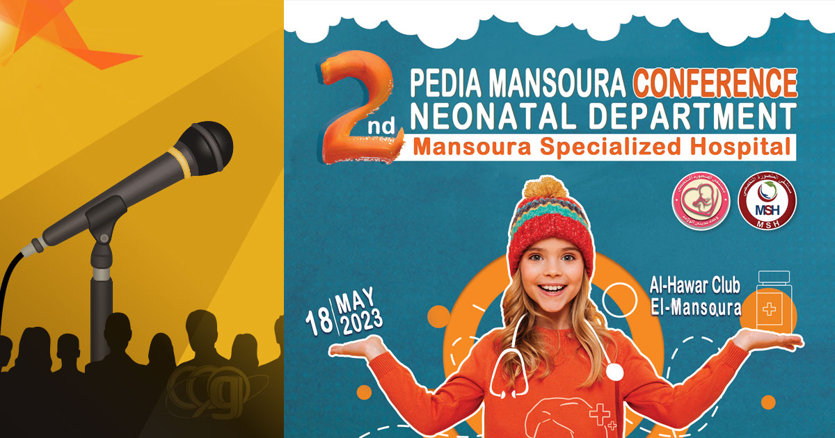 2nd Pedia Mansoura Conference, Neonatal Dept. Mansoura Specialized Hosp.