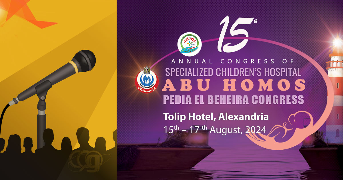15th Annual Congress of Specialized Children's Hospital Abu Homos Pedia El Beheira Congress