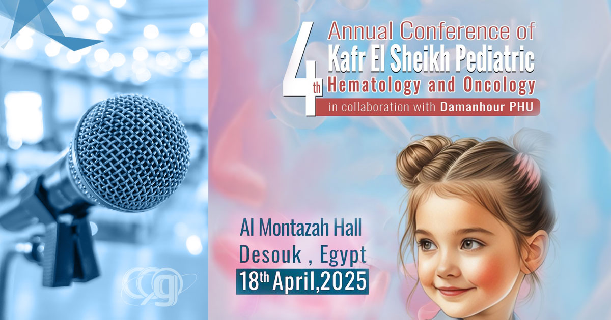 4th Annual Conference of Kafr El-Sheikh Pediatric Hematology & Oncology