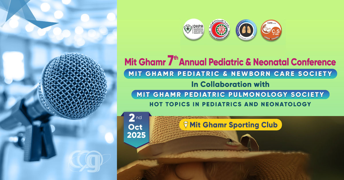 Mit Ghamr 7th Annual Pediatric & Neonatal Conference